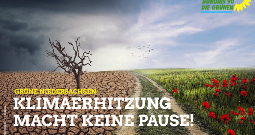 GRÜNE Niedersachsen: "Die Klimaerhitzung macht keine Pause!"